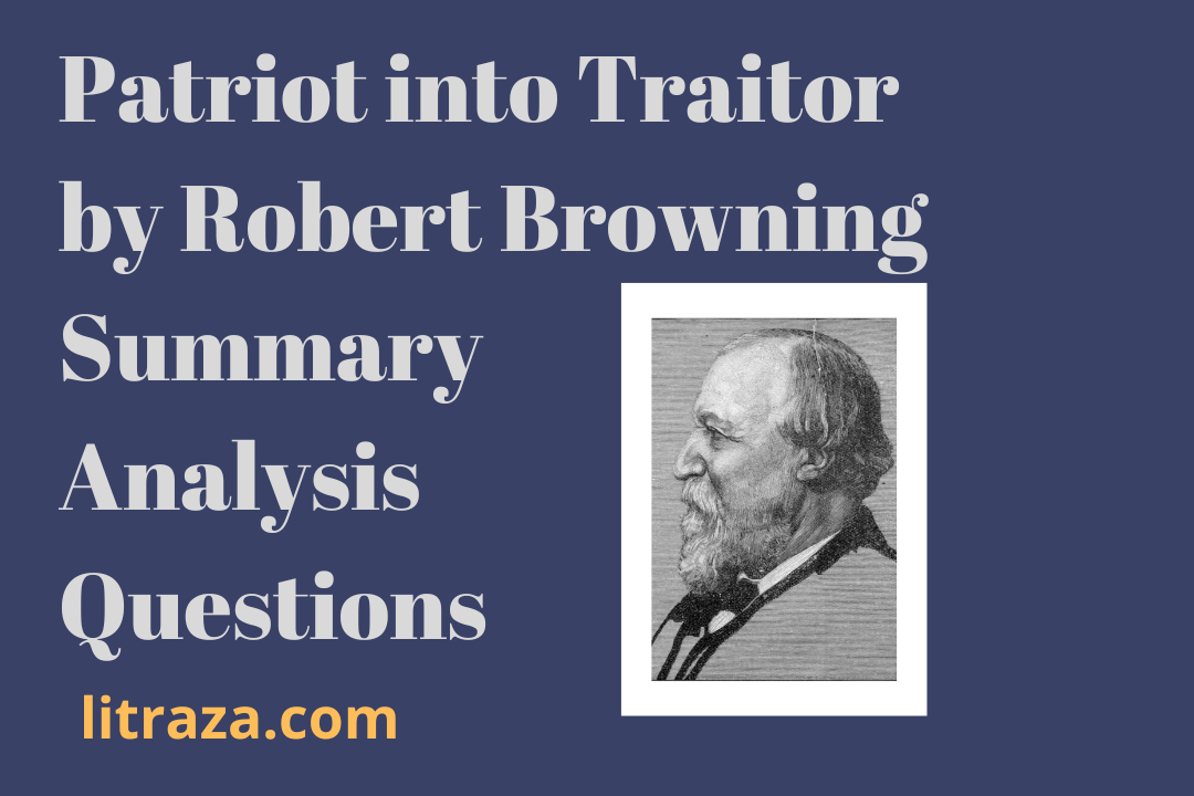 Patriot into Traitor by Robert Browning – Summary Analysis Questions