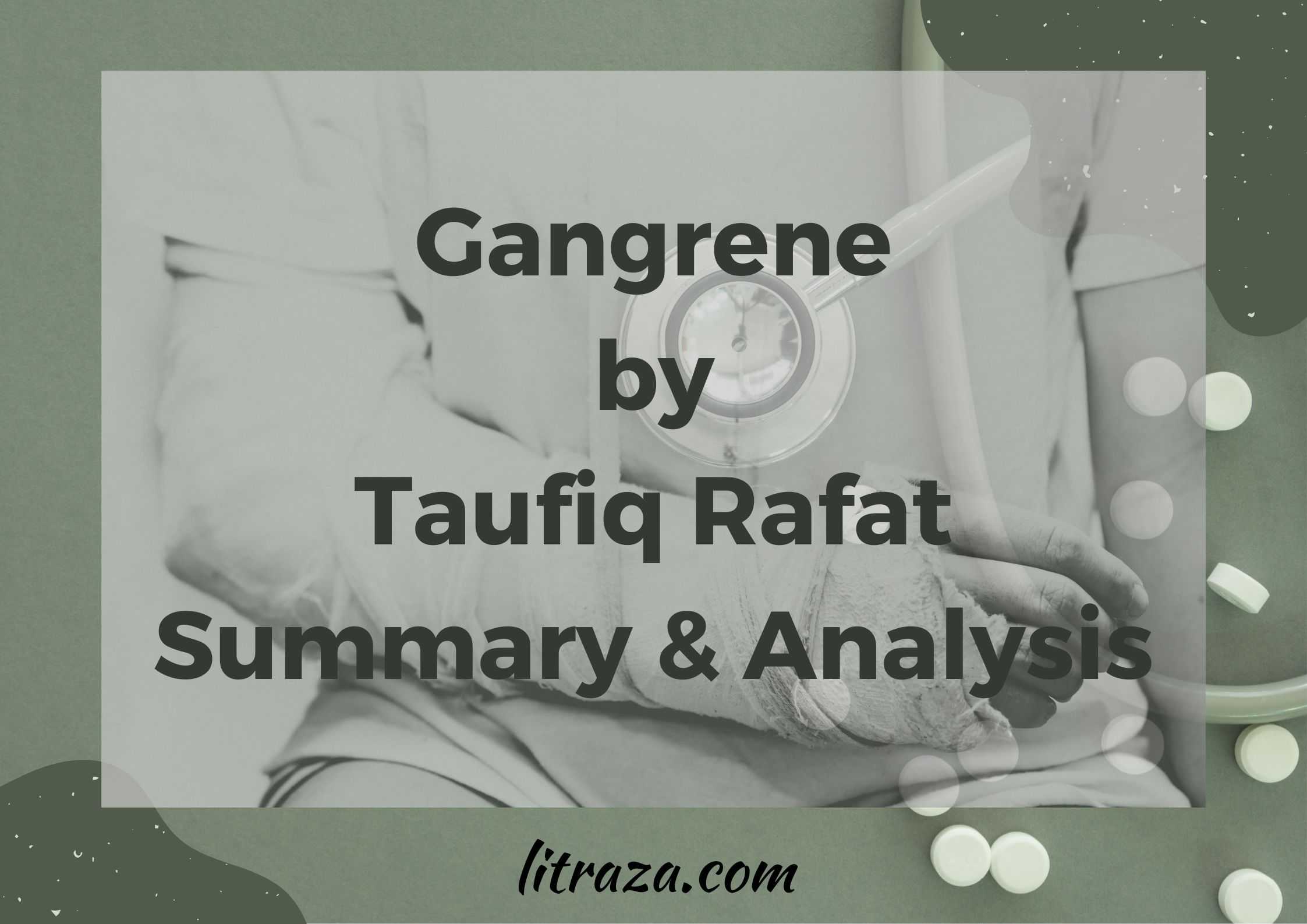 Gangrene by Taufiq Rafat – Summary & Analysis